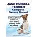 Jack Russell Terrier Complete Owners Manual. Jack Russell Terrier book for care, costs, feeding, grooming, health and training.