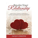 Rewire Your Relationship: A Practical Guide to Creating a Loving and Passionate Relationship