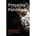 Prepping for a Pandemic: Life-Saving Supplies, Skills and Plans for Surviving an Outbreak