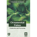 Ornamental Palms: Production and Processing