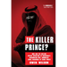 The Killer Prince: The Bloody Assassination of a Washington Post Journalist by the Saudi Secret Service