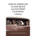African Americans in Long Beach and Southern California: a History