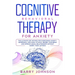 Cognitive Behavioral Therapy for Anxiety: The Ultimate CBT Method for Overcoming Anxiety, Depression, and Panic Attacks. Rewire Your Brain and Improve
