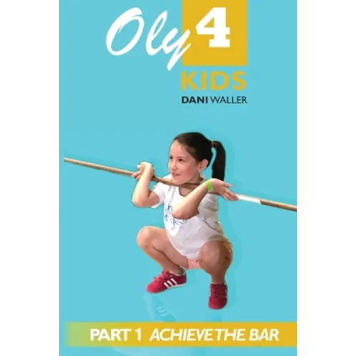 Oly 4 Kids: Part 1 - Achieve the Bar