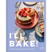 I'll Bake!: Something Delicious for Every Occasion