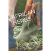 African Herbs: African Medicinal Plant For Health, Sex and Fertility