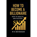 How to Become a Billionaire: Path to Wealth and Success