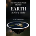 One Hundred Proofs That the Earth Is Not a Globe: One Hundred Arguments Against a Spherical Earth, First Published 1885