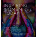 Inspiring Women Today: True Stories of Real Women, Volume 1