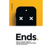 Ends.: Why we overlook endings for humans, products, services and digital. And why we shouldn't.