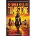 Between Hell and Tombstone: Where Legends Are Forged in Silver and Lead