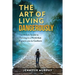 The Art of Living Dangerously: The rebels guide to thriving in a world that expects you to conform
