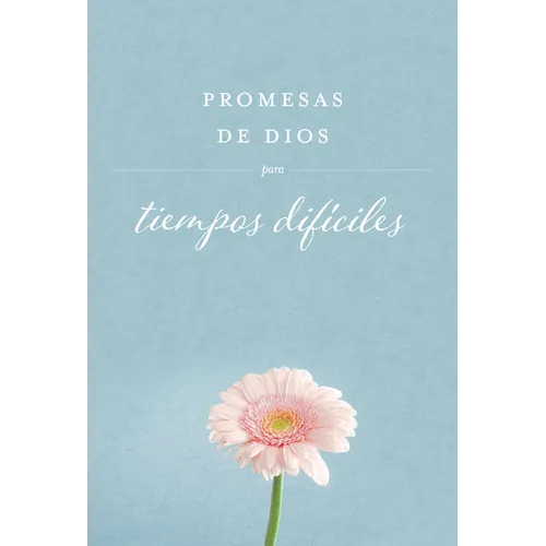 Promesas de Dios Para Tiempos Difíciles / God's Promises When You Are Hurting
