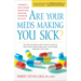 Are Your Meds Making You Sick?: A Pharmacist's Guide to Avoiding Dangerous Drug Interactions, Reactions, and Side-Effects