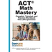 ACT Math Mastery: Complete Tutorials and Practice Workbook with 200 Questions