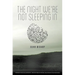 The Night We're Not Sleeping in