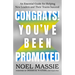Congrats! You've Been Promoted: An Essential Guide for Helping New Leaders and Their Teams Succeed