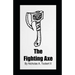 The Fighting Axe: The Historical Fencing Guild's Manual of Defense Volume 2