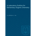 A Laboratory Outline for Elementary Organic Chemistry