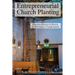 Entrepreneurial Church Planting: Engaging Business and Mission for Marketplace Transformation
