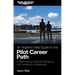 An Aviator's Field Guide to the Pilot Career Path: A Flight Training Roadmap Taking You from Student to Professional
