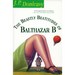 The Beastly Beatitudes of Balthazar B