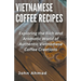 Vietnamese Coffee Recipes