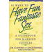 The 52 Ways to Have Fun, Fantastic Sex: A Guidebook for Married Couples