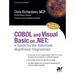 COBOL and Visual Basic on .Net: A Guide for the Reformed Mainframe Programmer