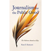 Journalism for the Public Good: The Michener Awards at Fifty