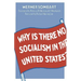 Why Is There No Socialism in the United States?