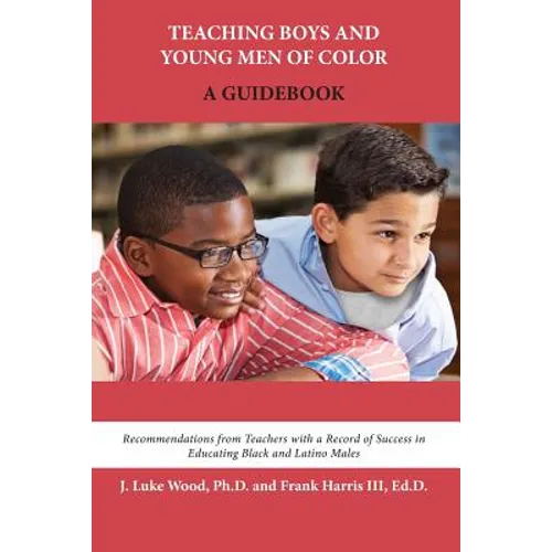 Teaching Boys and Young Men of Color: A Guidebook