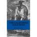 The California Gold Rush: A History Just For Kids