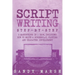 Script Writing: Step-by-Step 3 Manuscripts in 1 Book Essential Movie Script Writing, TV Script Writing and Screenwriting Tricks Any Writer Can Learn