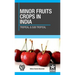 Minor Fruit Crops of India: Tropical and Subtropical