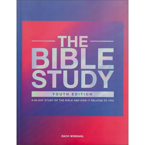 The Bible Study: A 90-Day Study of the Bible and How It Relates to You