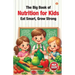The Big Book of Nutrition for Kids - Eat Smart, Grow Strong