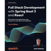 Full Stack Development with Spring Boot 3 and React - Fourth Edition: Build modern web applications using the power of Java, React, and TypeScript