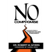 No Compromise: Thoughts from a Christian College President