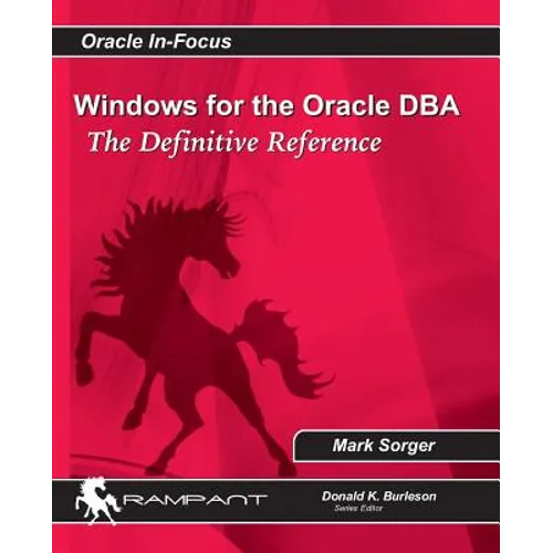 Windows for the Oracle DBA: The Definitive Reference