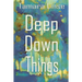Deep Down Things