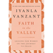 Faith in the Valley: Lessons for Women on the Journey Toward Peace