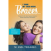 I Think My Child Needs Braces: Answers to the Most Common Questions Parents Have about Orthodontics