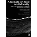 A Debate on God and Morality: What is the Best Account of Objective Moral Values and Duties?