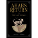 Ahab's Return: Or, the Last Voyage
