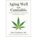 Aging Well with Cannabis: Feel Better, Sleep Better, and Live Better with Marijuana and CBD