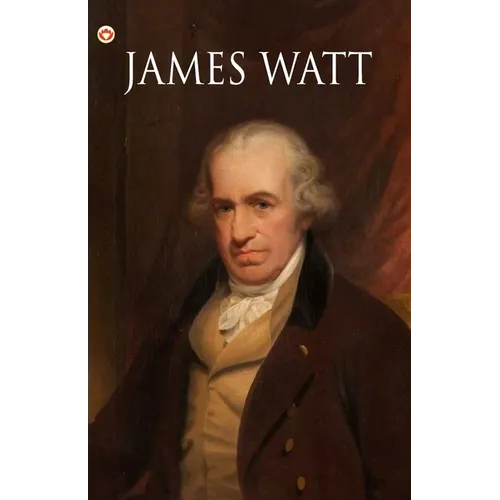 Great Scientists of the World: James Watt