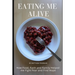 Eating Me Alive: How Food, Faith and Family Helped me Fight Fear and Find Hope