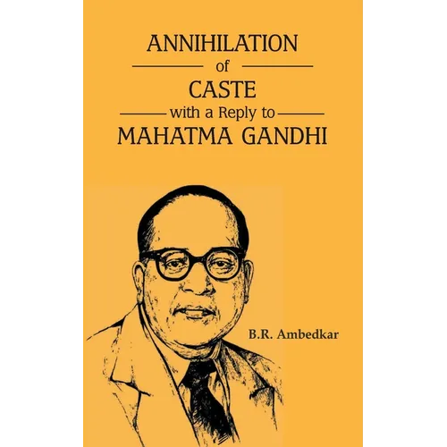 Annihilation of Caste with a reply to Mahatma Gandhi