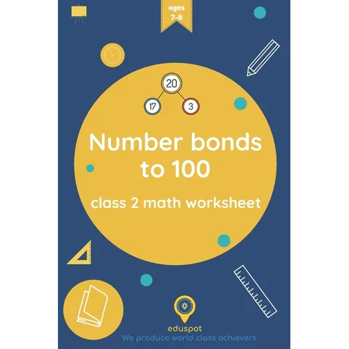 Number bonds to 100: class 2 math worksheet